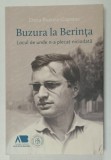 BUZURA LA BERINTA , LOCUL DE UNDE N-A PLECAT NICIODATA de DANA BUZURA - GAGNIUC , 2024