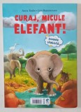 CURAJ , MICUL ELEFANT! / UN PRIETEN PENTRU MICUL MANZ , POVESTI SILABISITE , text si ilustratii de ANNA TAUBE ... STEFANIE KLABEN , 2025