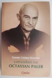 Convorbiri cu Octavian Paler &ndash; Daniel Cristea-Enache (coperta putin patata)