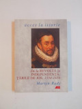 DE LA REVOLTA LA INDEPENDENTA TARILE DE JOS , 1550 - 1650 de MARTYN RADY , 2001 *PREZINTA HALOURI DE APA