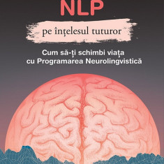 NLP Pe Intelesul Tuturor ,Ali Campbell - Editura For You
