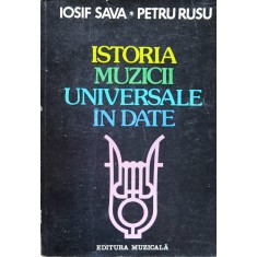 Istoria Muzicii Universale In Date - Iosif Sava Petru Rusu , F13