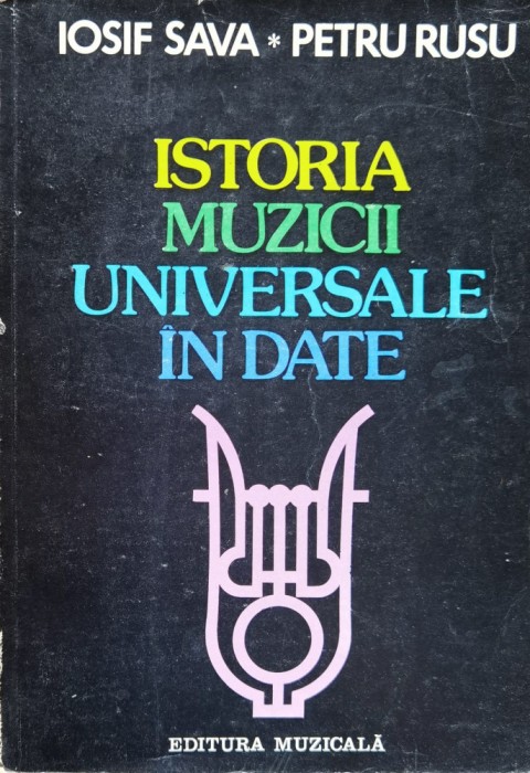 Istoria Muzicii Universale In Date - Iosif Sava Petru Rusu , F13