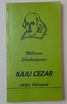 William Shakespeare - Iuliu Cezar EDITIE BILINGVA Romana si Engleza foto