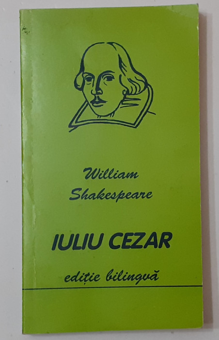 William Shakespeare - Iuliu Cezar EDITIE BILINGVA Romana si Engleza
