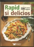 H(00)Rapid si delicios. 500 de retete originale (Reader's Digest)