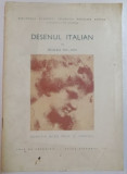 DESENUL ITALIAN IN SECOLELE XVI - XVIII , DONATIA ACAD.PROF. G. OPRESCU , 1962