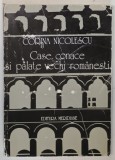 CASE, CONACE SI PALATE VECHI ROMANESTI- CORINA NICOLESCU , 1979 *MINIMA UZURA