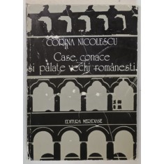 CASE, CONACE SI PALATE VECHI ROMANESTI- CORINA NICOLESCU , 1979 *MINIMA UZURA
