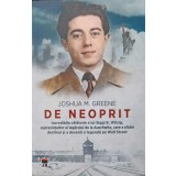 DE NEOPRIT. INCREDIBILA CALATORIE A LUI SIGGI B. WILZIG, SUPRAVIETUITOR AL LAGARULUI DE LA AUSCHWITZ, CARE -244755