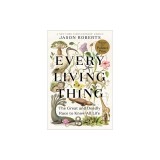 Every Living Thing: The Great and Deadly Race to Know All Life