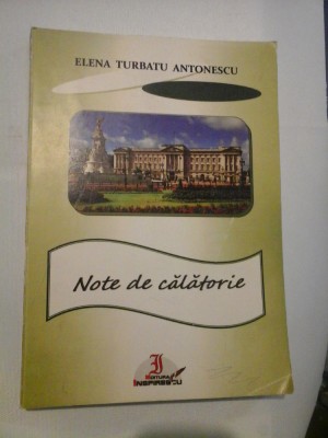 NOTE DE CALATORIE - Elena Turbatu ANTONESCU foto