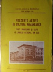 PREZENTE ACTIVE IN CULTURA ROMANEASCA. FOSTI PROFESORI SI ELEVI AI LICEULUI NATIONAL DIN IASI-COLECTIV-233757