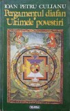 PERGAMENTUL DIAFAN. ULTIMELE POVESTIRI-IOAN PETRU CULIANU-277615