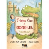 Printesa Cora si crocodilul, Laura Amy Schlitz si Brian Floca
