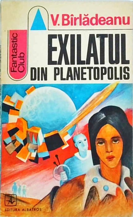 Victor Birladeanu - Exilatul din Planetopolis