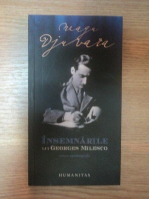 INSEMNARILE LUI GEORGES MILESCO , EDITIA A II-A REVAZUTA de NEAGU DJUVARA , 2011 foto