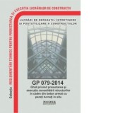 GP 079-2014: Ghid privind proiectarea si executia consolidarii structurilor in cadre din beton armat cu pereti turnati in situ