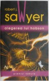 Alegerea lui Hobson &ndash; Robert J. Sawyer