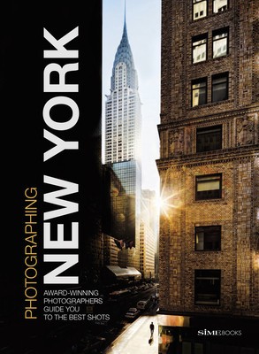 Photographing: New York: Award-Winning Photographers Show You How to Get the Best Shots foto