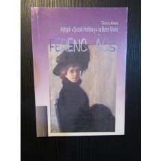 TIBERIU ALEXA - Artiștii Școlii Hollosy la Baia Mare: FERENC ACS 1876-1949