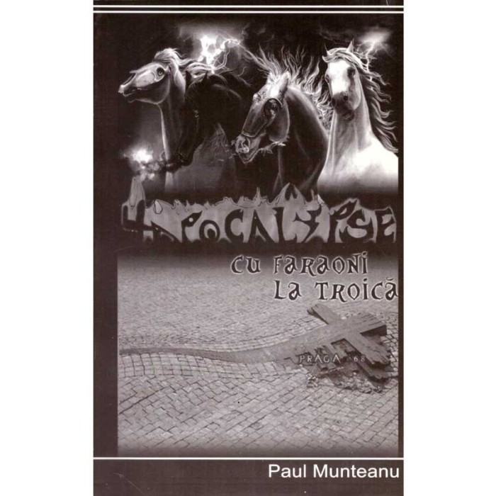 Paul Munteanu - Apocalipsa cu faraoni la troica - 136434