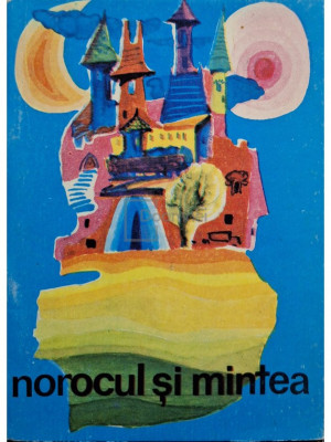 Matilda Caragiu Marioteanu - Norocul si mintea (editia 1969) foto