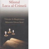 Talcuire la Rugaciunea Sfantului Efrem Sirul - Sfantul Luca al Crimeii