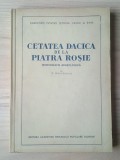 C. Daicoviciu - Cetatea dacică de la Piatra Roșie - monografie arheologică (1954)