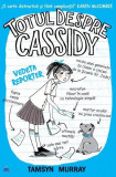 Cumpara ieftin Totul despre Cassidy. Vedeta reporter - Paperback brosat - Tamsyn Murray - Didactica Publishing House