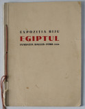 EXPOZITIA BIJU , EGIPTUL , FUNDATIA DALLES , CATALOG , FEBRUARIE , 1934