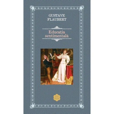 Educatie sentimentala,Gustave Flaubert foto