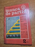 revista munca de partid - februarie 1977 - revista a comitetului central al partidului comunist roman