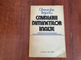 Cavalerii diminetilor inalte de Gheorghe Bejancu