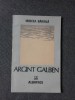 ARGINT GALBEN, VERSURI - MIRCEA BARSILA (CU DEDICATIA AUTORULUI PENTRU PETRU VINTILA)