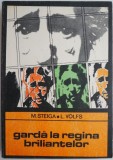 Garda la regina briliantelor &ndash; M. Steiga, L. Volfs