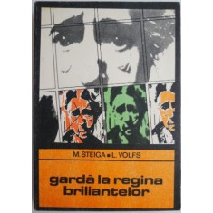Garda la regina briliantelor &ndash; M. Steiga, L. Volfs