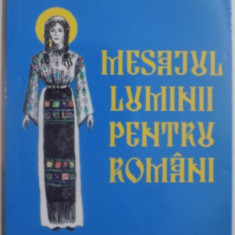 MESAJUL LUMINII PENTRU ROMANI de LUCIA NISTOR , 2006