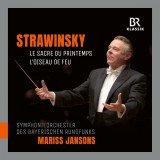 Le Sacre du Printemps - L&#039;Oiseau de Feu | Igor Stravinsky, Symphonieorchester des Bayerischen Rundfunks, Mariss Jansons, Clasica