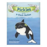 Carte pentru copii Pickles and the P-Flock Bullies - Poveste despre bullying, balena Orca