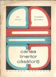 Cartea Tinerilor Casatoriti Alexandru Gheorghiu Dan Abulius Editura Medicala 1971 Editie Veche