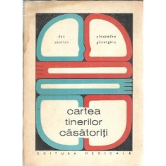 Cartea tinerilor casatoriti - Alexandru Gheorghiu, Dan Abulius