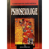 PSIHOSEXOLOGIE de CONSTANTIN ENACHESCU , 2000