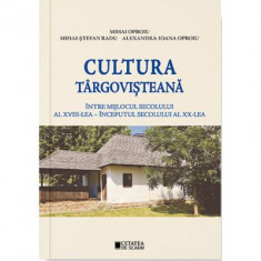 Cultura Targovisteana intre mijlocul secolului al 18-lea- inceputul secolului al 20-lea - Mihai-Stefan Radu