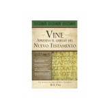 Aprenda el Griego del Nuevo Testamento: Una Gramatica del Greigo del Nuevo Testamento = Vine's You Can Learn New Testament Greek