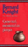 Cadavrul Mesterului Faurar Mistere Medievale Vol 5 Bernard Knight Roman Politist Paperback Brosat RAO