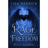 Rage and Freedom - D&uuml;h &eacute;s Szabads&aacute;g - Lisa Merrick