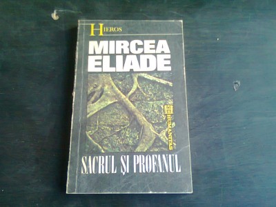 SACRUL SI PROFANUL , MIRCEA ELIADE foto