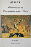 Comentariu la Evanghelia dupa Ioan Cartea I Origen Carti Religioase Crestinism Carte Anticariat Stare Buna