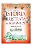 Cumpara ieftin Istoria ilustrată a rom&acirc;nilor pentru elevi